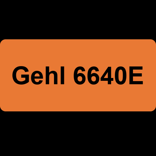Gehl 6640E